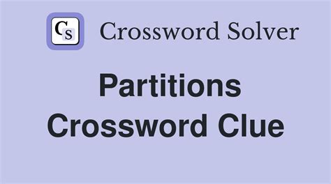 partition crossword clue|PARTITION crossword clue .